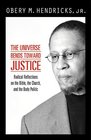 The Universe Bends Toward Justice Radical Reflections on the Bible the Church and the Body Politic