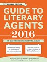 2016 Guide to Literary Agents: The Most Trusted Guide to Getting Published