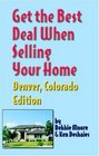 Get the Best Deal When Selling Your Home Denver Colorado Edition