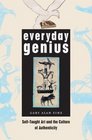 Everyday Genius  SelfTaught Art and the Culture of Authenticity