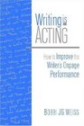 Writing Is Acting How to Improve the Writer's Onpage Performance