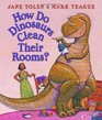 How Do Dinosaurs Clean Their Rooms