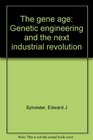 The Gene Age Genetic Engineering and the Next Industrial Revolution