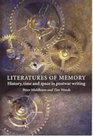 Literature of Memory  History Time and Space in PostWar Writing
