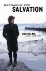Bargainin' for Salvation Bob Dylan a Zen Master