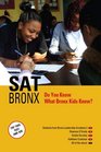 SAT Bronx Do You Know What Bronx Kids Know