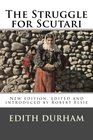 The Struggle for Scutari  New edition edited and introduced by Robert Elsie