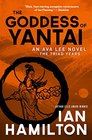 The Goddess of Yantai An Ava Lee Novel The Triad Years