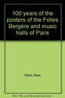 100 years of posters of the Folies Bergere and music halls of Paris