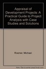 Appraisal of Development Projects A Practical Guide to Project Analysis with Case Studies and Solutions