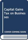 Capital Gains Tax on Businesses