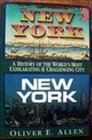 New York New York A History of the World's Most Exhilarating and Challenging City
