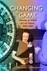 Changing the Game Women at Work in Las Vegas 19401990