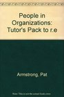 People in Organizations Tutor's Pack to Re