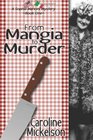 From Mangia to Murder