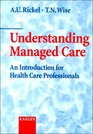 Understanding Managed Care An Introduction for Health Care Professionals