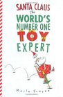 Santa Claus the World's Number One Toy Expert