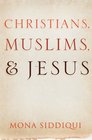Christians Muslims and Jesus