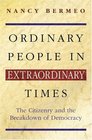 Ordinary People in Extraordinary Times  The Citizenry and the Breakdown of Democracy