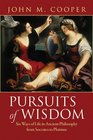 Pursuits of Wisdom Six Ways of Life in Ancient Philosophy from Socrates to Plotinus