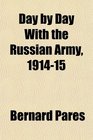 Day by Day With the Russian Army 191415