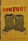 Bigfoot The Life and Times of a Legend