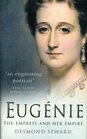 Eugenie  The Empress and Her Empire