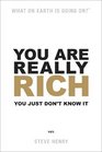 You are Really Rich You Just Don't Know it Yet