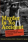 Murder Is No Accident  Understanding and Preventing Youth Violence in America