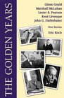 The Golden Years Encounters with Glenn Gould Marshall McLuhan Lester B Pearson Rene Leveques and John G Diefenbaker