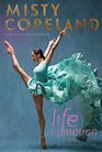 Life in Motion An Unlikely Ballerina Young Readers Edition