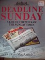 Deadline Sunday A Life in the Week of the Sunday Times