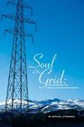 Soul of the Grid A Cultural Biography of the California Independent System Operator