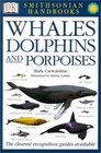 Whales Dolphins and Porpoises (Smithsonian Handbooks)