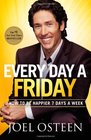 Every Day a Friday How to Be Happier 7 Days a Week