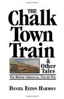 The Chalk Town Train  Other Tales