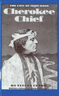 Cherokee Chief The Life of John Ross