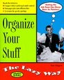 Organize Your Stuff The Lazy Way