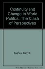 Continuity and Change in World Politics: The Clash of Perspectives