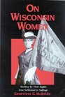 On Wisconsin Women  Working for Their Rights from Settlement to Suffrage
