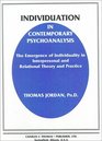 Individuation in Contemporary Psychoanalysis The Emergence of Individuality in Interpersonal and Relational Theory and Practice