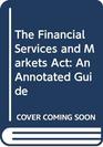 The Financial Services and Markets Act An Annotated Guide