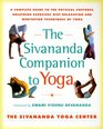 The Sivanda Companion to Yoga A Complete Guide to the Physical Postures Breathing Exercises Diet Relaxation and Meditation Techniques of Yoga