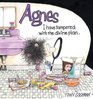 I Have Tampered with the Divine Plan: An Agnes Collection
