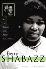 Betty Shabazz Her Life With Malcolm X and Fight to Preserve His Legacy