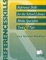 Reference Skills for the School Library Media Specialist  Tools and Tips