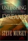 Unleashing Your GodGiven Dreams