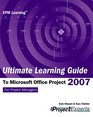 Ultimate Learning Guide to Microsoft Office Project 2007
