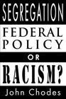 Segregation Federal Policy or Racism