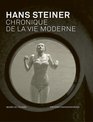 Hans Steiner  chronique de la vie moderne